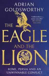 Book Cover for The Eagle and the Lion by Adrian Keith Goldsworthy