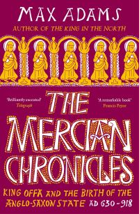 Book Cover for The Mercian Chronicles by Max Adams