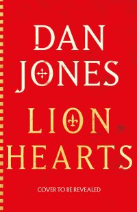 Book Cover for Lion Hearts by Dan Jones