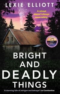 Book Cover for Bright and Deadly Things by Lexie Elliott