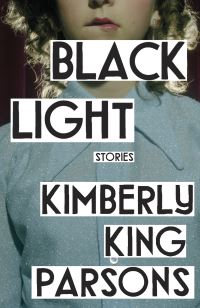 Book Cover for Black Light by Kimberly King Parsons