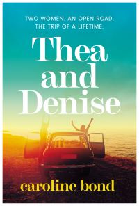 Book Cover for Thea and Denise by Caroline Bond