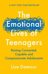 Book Cover for The Emotional Lives of Teenagers by Lisa Damour
