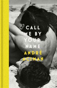 Book Cover for Call Me by Your Name by André Aciman