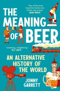 Book Cover for The Meaning of Beer by Jonny Garrett
