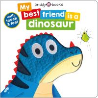 Book Cover for My Best Friend Is a Dinosaur by Roger Priddy