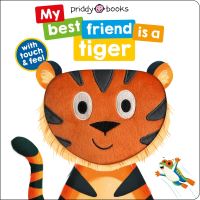 Book Cover for My Best Friend Is a Tiger by Roger Priddy
