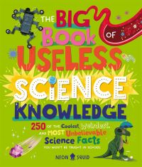 Book Cover for The Big Book of Useless Science Knowledge by 