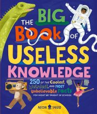 Book Cover for The Big Book of Useless Knowledge by Brittney G Borowiec
