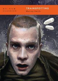 Book Cover for Trainspotting by Murray Smith, British Film Institute