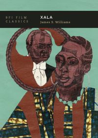 Book Cover for Xala by James S Williams, British Film Institute