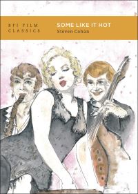 Book Cover for Some Like It Hot by Steven Cohan, British Film Institute