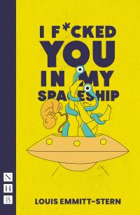Book Cover for I Fucked You in My Spaceship by Louis EmmittStern