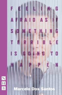 Book Cover for Feeling Afraid as If Something Terrible Is Going to Happen by Marcelo dos Santos