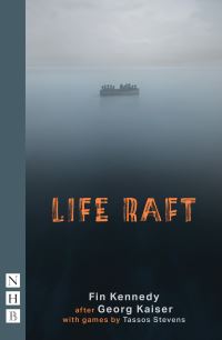 Book Cover for Life Raft by Fin Kennedy, Tassos Stevens, Georg Kaiser