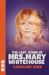 Book Cover for The Last Stand of Mrs. Mary Whitehouse by Caroline Bird