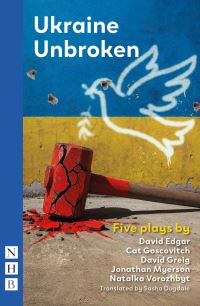 Book Cover for Ukraine Unbroken by Jonathan Myerson, David Edgar, Natalia Vorozhbit, David Greig, Cat Goscovitch