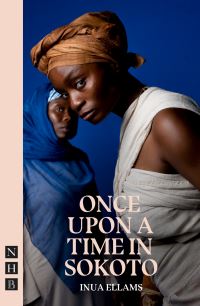 Book Cover for Once Upon a Time in Sokoto by Inua Ellams