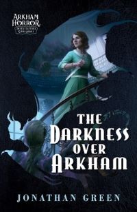 Book Cover for The Darkness Over Arkham by Jonathan Green