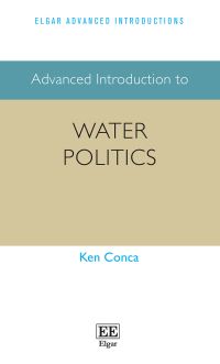 Book Cover for Advanced Introduction to Water Politics by Ken Conca