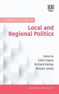 Book Cover for A Modern Guide to Local and Regional Politics by Colin Copus, Richard Kerley, Alistair Jones