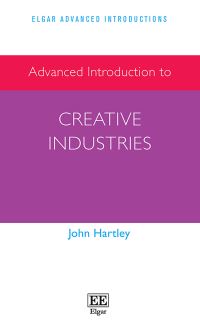 Book Cover for Advanced Introduction to Creative Industries by John Hartley