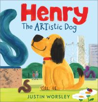 Book Cover for Henry the Artistic Dog by Justin Worsley