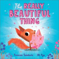 Book Cover for The Really Beautiful Thing by Frances Tosdevin