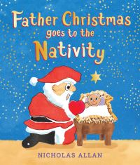 Book Cover for Father Christmas Goes to the Nativity by Nicholas Allan