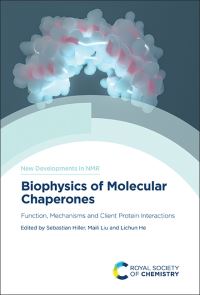 Book Cover for Biophysics of Molecular Chaperones by Sebastian Hiller, Maili Liu, Lichun He