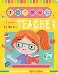 Book Cover for I Want to Be A... Teacher by Courteney EmmersonHicks