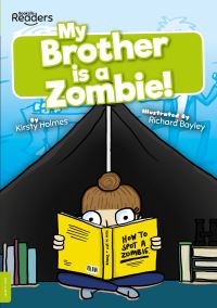 Book Cover for My Brother Is a Zombie! by Kirsty Holmes