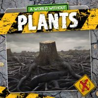 Book Cover for A World Without Plants by William Anthony