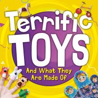 Book Cover for Terrific Toys and What They Are Made Of by William Anthony