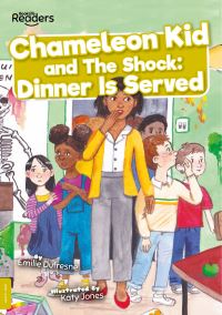 Book Cover for Chameleon Kid and The Shock - Dinner Is Served by Emilie Dufresne