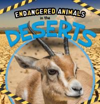 Book Cover for Endangered Animals in the Deserts by Emilie Dufresne