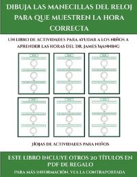 Book Cover for Hojas De Actividades Para Niños (Dibuja Las Manecillas Del Reloj Para Que Muestren La Hora Correcta) by James Manning