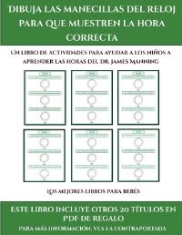 Book Cover for Los Mejores Libros Para Bebés (Dibuja Las Manecillas Del Reloj Para Que Muestren La Hora Correcta) by James Manning