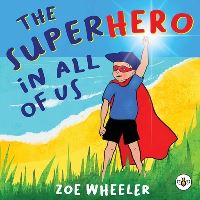 Book Cover for The Superhero in All of Us by Zoe Wheeler
