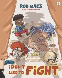 Book Cover for I Don't Like to Fight by Rob Mack