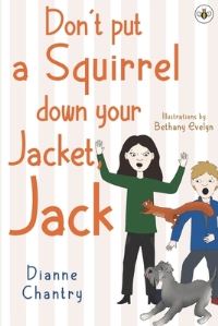 Book Cover for Don't Put a Squirrel Down Your Jacket, Jack by Dianne Chantry