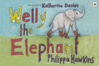 Book Cover for Welly the Elephant by Philippa Hawkins