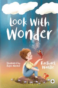 Book Cover for Look With Wonder by Rachael Wardle