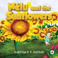Book Cover for Nélu and the Sunflowers by Shahrzad R P Ghorban
