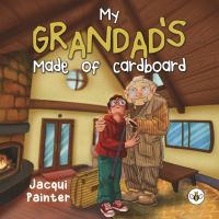 Book Cover for My Grandad's Made of Cardboard by Jacqui Painter