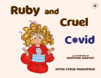 Book Cover for Ruby and Cruel Covid by Mitra Strub Panahpour
