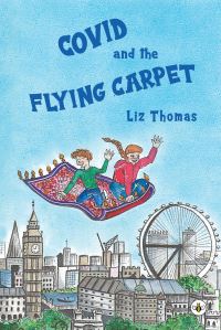 Book Cover for Covid and the Flying Carpet by Elizabeth Thomas