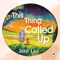 Book Cover for This Thing Called Up by John Lee