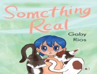 Book Cover for Something Real by Gaby Rios