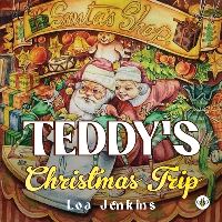 Book Cover for Teddy's Christmas Trip by Loa Thomson Jenkins